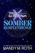 Cover: Somber Resplendence (Zodiac Gatekeepers, #2) - Raven Happy Hour LLC