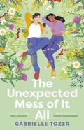 Cover: The Unexpected Mess of It All: A romance YA for readers of NINA KENWOOD, JENNA GUILLAUME and WAI CHIM. Shortlisted for the 2025 ACT Literary Awards - HarperCollins Publishers (Australia) Pty Ltd