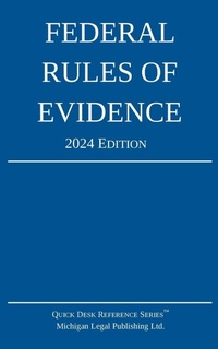 Abbildung von: Federal Rules of Evidence; 2024 Edition - Michigan Legal Publishing Ltd.