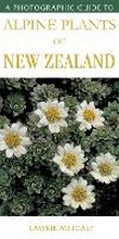 Cover: A Photographic Guide to Alpine Plants of New Zealand - White Cloud Books