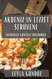 Abbildung von: Akdeniz'in Lezzet Serueveni - Leyla Gunduz