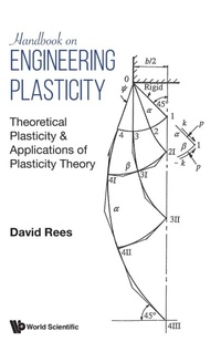 Enlarge image Cover: Handbook On Engineering Plasticity: Theoretical Plasticity & Applications Of Plasticity Theory - World Scientific Europe Ltd