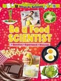 Cover: Be a Food Scientist - Ruby Tuesday Books Ltd
