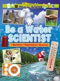 Cover: Be a Water Scientist - Ruby Tuesday Books Ltd