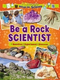 Cover: Be a Rock Scientist - Ruby Tuesday Books Ltd
