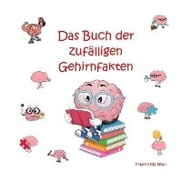 Abbildung von: Das Buch der zufaelligen Gehirnfakten - Sneaky Press