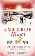 Cover: Gingerbread Hearts (Sagebrush Dude Ranch Christmas, #2) - Hope August Inc