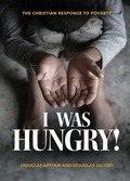 Cover: I Was Hungry! A Christian Response to Poverty - Illumination Publishers Intl.