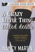 Cover: A Crazy Little Thing Called Death (The Blackbird Sisters, #6) - Yinz Reads