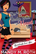Cover: Do You Really Want to Haunt Me? (Bewitchingly Ever After, #3) - Raven Happy Hour LLC