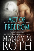 Cover: Act of Freedom (PSI-Ops Series, #8) - Raven Happy Hour LLC