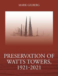 Abbildung von: Preservation of Watts Towers, 1921-2021 - Outskirts Press