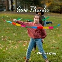 Enlarge image Cover: Give Thanks - Chelsea Kong