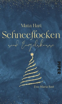 Abbildung von: Mata Hari - Schneeflocken sind Engelsküsse - Piper