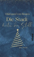 Cover: Hildegard von Bingen - Die Stadt hinter dem Stall - between pages by Piper