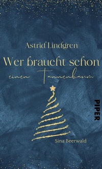 Abbildung von: Astrid Lindgren -  Wer braucht schon einen Tannenbaum? - Piper