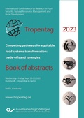Cover: Tropentag 2023  International Research  on Food  Security, Natural Resource Management and Rural Development - Cuvillier Verlag eBooks