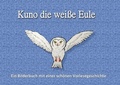 Cover: Kuno die wei&szlig;e Eule - Books on Demand