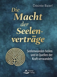 Abbildung von: Die Macht der Seelenverträge - Schirner Verlag