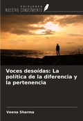 Cover: Voces deso&iacute;das: La pol&iacute;tica de la diferencia y la pertenencia - Ediciones Nuestro Conocimiento