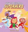 Cover: How to Become a Superhero - NubeOcho