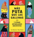 Cover: M&aacute;s puta que las gallinas (y otras animaladas machistas) - NubeOcho