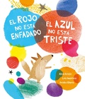 Cover: El rojo no est&aacute; enfadado, el azul no est&aacute; triste - NubeOcho