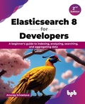 Cover: Elasticsearch 8 for Developers - BPB Publications