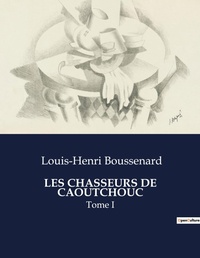 Abbildung von: Les Chasseurs de Caoutchouc - Culturea