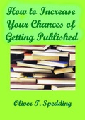 Cover: How to Increase Your Chances of Getting Published - Oliver Spedding