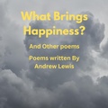 Cover: What Bring Happiness? And Other Poems - Andrew Lewis