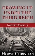 Cover: Growing Up Under The Third Reich - Boxed Set Books 2 - 4 - Horst Christian