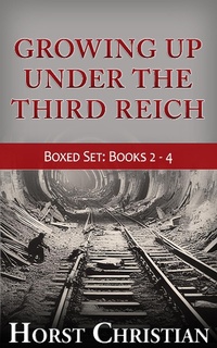 Enlarge image Cover: Growing Up Under The Third Reich - Boxed Set Books 2 - 4 - Horst Christian