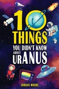 Cover: 10 Things You Didn't Know About Uranus - Red Panda Press