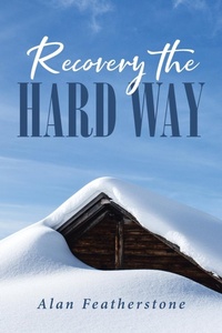 Enlarge image Cover: Recovery the Hard Way - Covenant Books