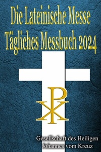 Abbildung von: Die Lateinische Messe Tägliches Messbuch 2024 - Christian Books Today