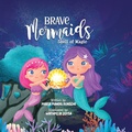 Cover: Brave Mermaids Shell of Magic - Merlion Publishing