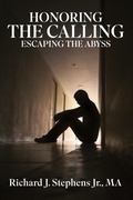 Cover: Honoring the Calling - Escaping the Abyss - Ozark Publishing, LLC