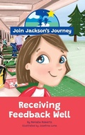 Cover: JOIN JACKSON's JOURNEY Receiving Feedback Well - Join Jackson's Journey