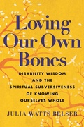 Cover: Loving Our Own Bones - Beacon Press