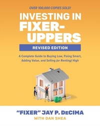 Abbildung von: Investing in Fixer-Uppers, Revised Edition: A Complete Guide to Buying Low, Fixing Smart, Adding Value, and Selling (or Renting) High - McGraw Hill LLC