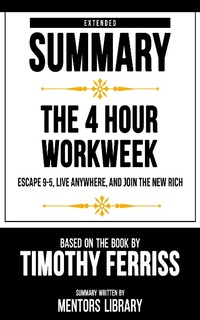 Enlarge image Cover: Extended Summary - The 4 Hour Workweek - Mentors Library