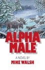 Cover: Alpha Male - Xlibris Us