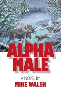 Enlarge image Cover: Alpha Male - Xlibris Us