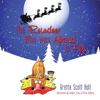 Enlarge image Cover: The Reindeer Who Was Afraid to Fly - AUTHORHOUSE