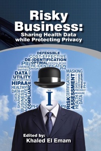 Abbildung von: Risky Business: Sharing Health Data While Protecting Privacy - Trafford Publishing