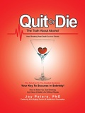 Cover: Quit or Die the Truth About Alcohol - Trafford Publishing