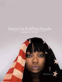 Abbildung von: Apple Pie & White People - Archway Publishing