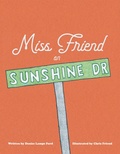 Cover: Miss Friend on Sunshine Dr - Archway Publishing
