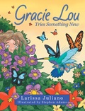 Cover: Gracie Lou Tries Something New - Archway Publishing